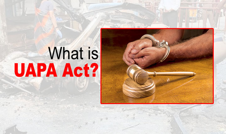 What is UAPA Act?உபா சட்டம் என்றால் என்ன?
